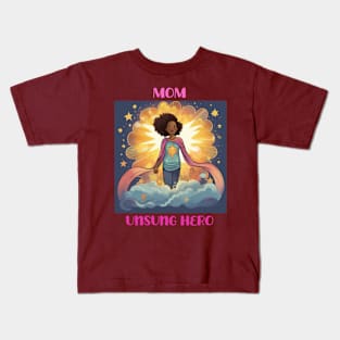 Mom - Unsung Hero Kids T-Shirt